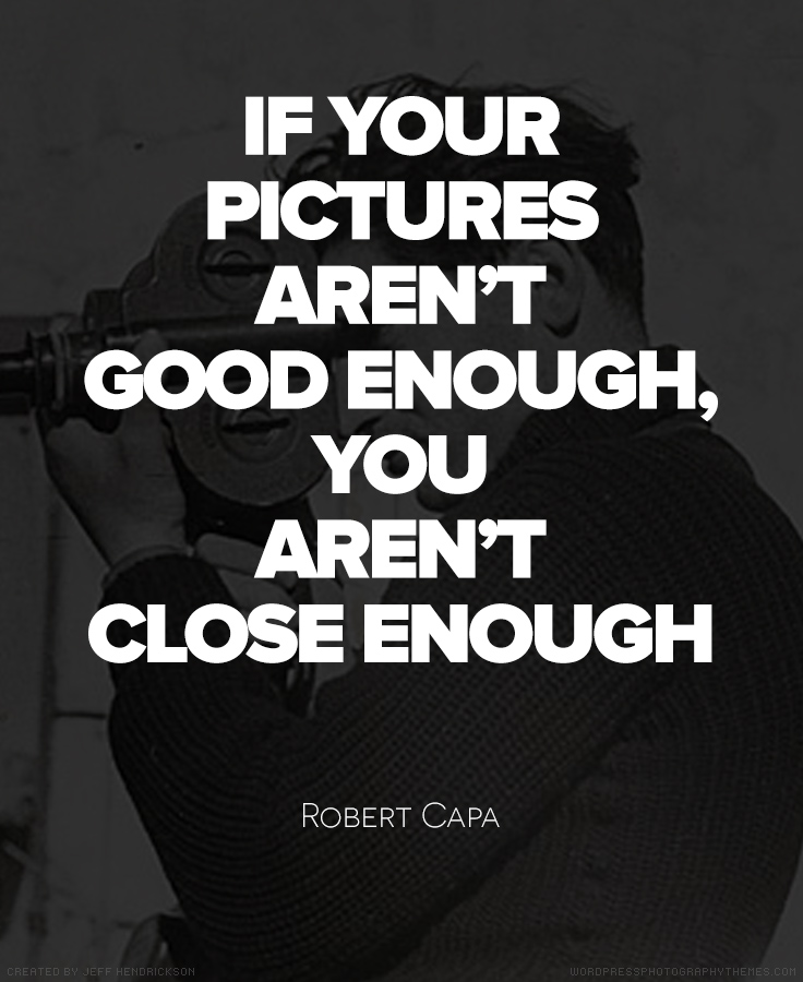 Robert-Capa Quote #Photography #Quote
