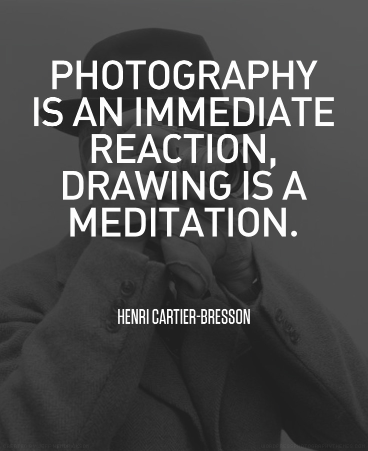 Henri Cartier-Bresson quote