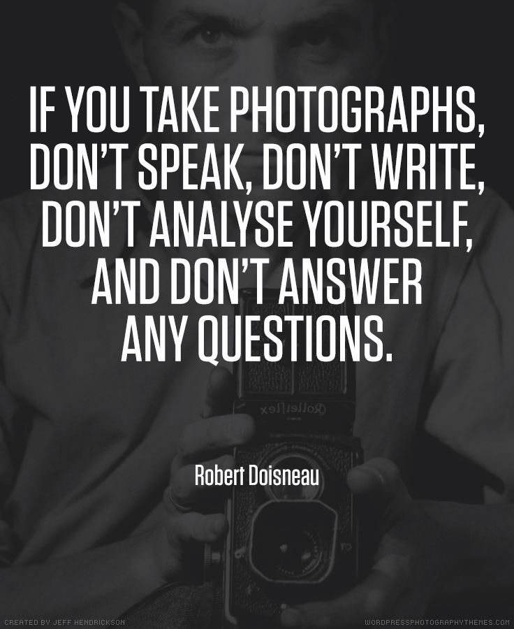 Robert Doisneau photographer quotes