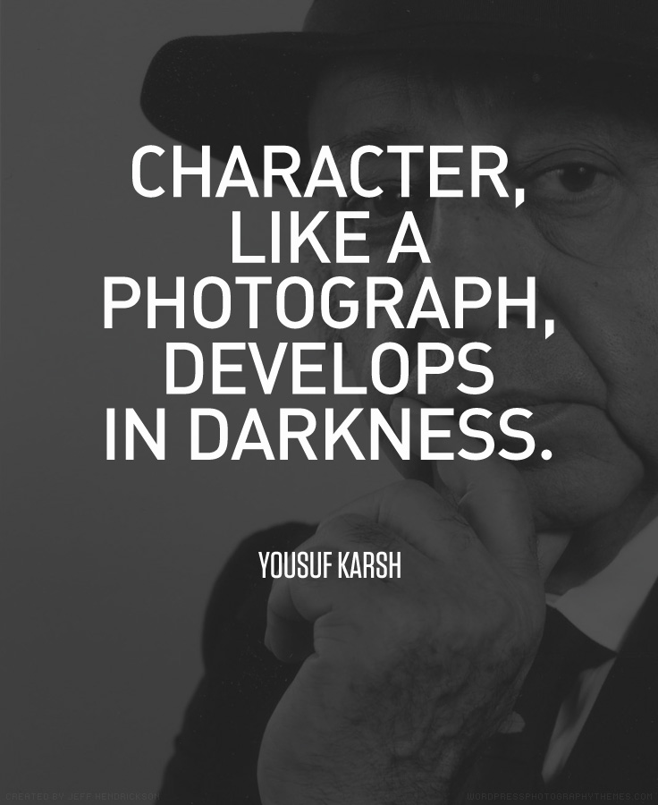 Yousuf Karsh Quote